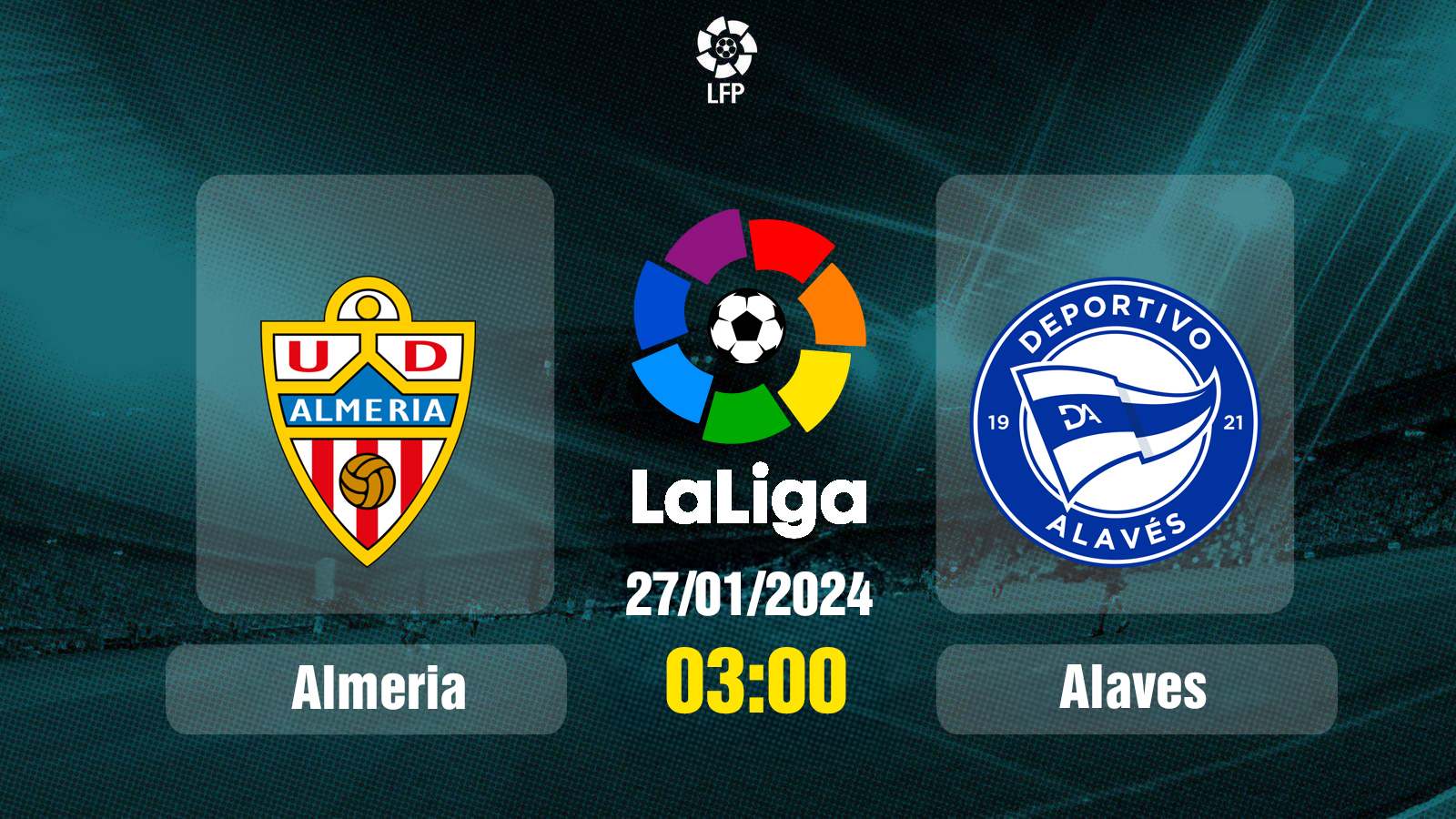 SOI KÈO VÀ DỰ ĐOÁN GIẢI VĐQG T Y BAN NHA  ? Trận đấu : Almeria FC vs Alaves FC ? ?? 03h00 Ngày 27/01/2024